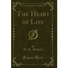 The Heart of Life (Classic Reprint)
