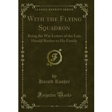 With the Flying Squadron (Classic Reprint)