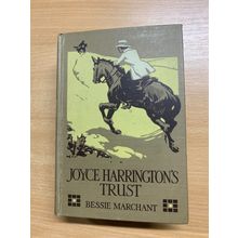 c1910s BESSIE MARCHANT "JOYCE HARRINGTON'S TRUST" ILLUSTRATED FICTION BOOK (P4)