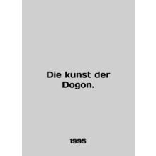 Die kunst der Dogon. In English /Die kunst der Dogon.
