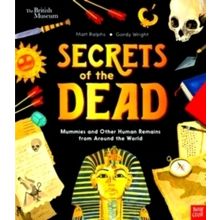Secrets of the Dead: Mummies and Other Human Remains From Around the World
