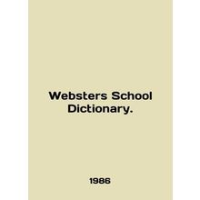 Websters School Dictionary. In English /Websters School Dictionary.
