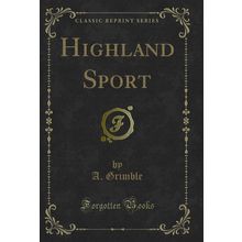 Highland Sport (Classic Reprint)