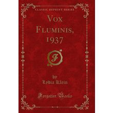 Vox Fluminis, 1937 (Classic Reprint)