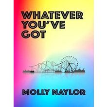 Whatever You've Got