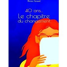 40 Ans, Le Chapitre Du Changement