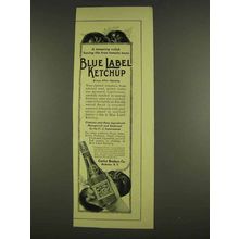 1913 Blue Label Ketchup Ad - A Tempting Relish