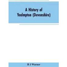 A History Of Yealmpton (Devonshire)