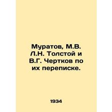 Muratov, M.V.L.N. Tolstoy and V.G. Chertkov according to their correspondence./