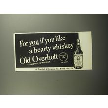 1951 Old Overholt Straight Rye Whiskey Ad - For you if you like a hearty whiskey