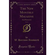 The New Monthly Magazine, Vol. 94: And Rumorist (Classic Reprint)