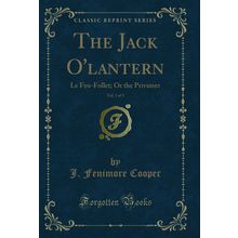 The Jack O'lantern, Vol. 3 of 3: Le Feu-Follet; Or the Privateer