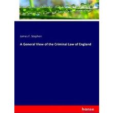 A General View of the Criminal Law of England