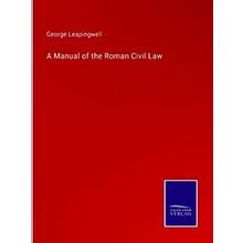 A Manual of the Roman Civil Law