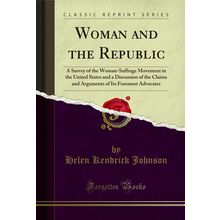 Woman and the Republic (Classic Reprint)