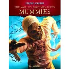Xtreme Screams World's Most Menacing Mummies