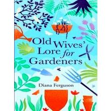 Old Wives' Lore for Gardeners