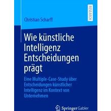 Wie Kunstliche Intelligenz Entscheidungen Pragt