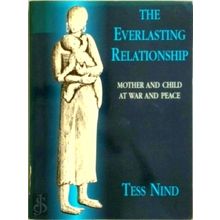 The Everlasting Relationship: Mother and Child at war and Peace