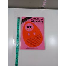all about childbirth by alice t. MacMahon 1982 paperback