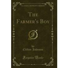 The Farmer's Boy (Classic Reprint)