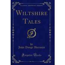 Wiltshire Tales (Classic Reprint)