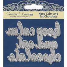 Tattered Lace. Keep Calm And Eat Chocolate Die. Die Cutting Cardmaking Crafts