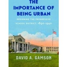 The Importance of Being Urban - Designing the Progressive School District - Davi