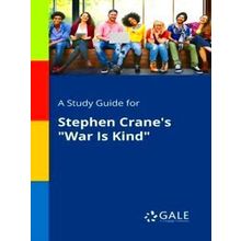 A Study Guide For Stephen Crane's War Is Kind
