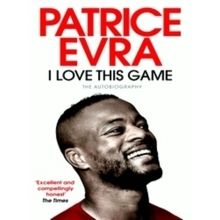 I Love This Game - Patrice Evra