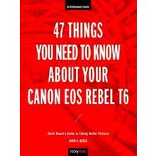47 Things You Need to Know About Your Canon Eos Rebel T6