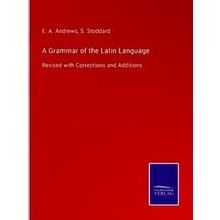 A Grammar of the Latin Language