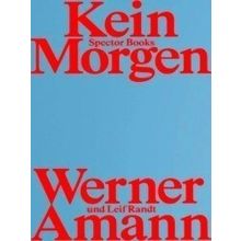 Werner Amann: Kein Morgen