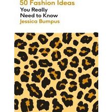 50 Ideas You Really Need to Know series: 50 Fashion Ideas You Really Need to Kno
