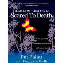 What To Do When You're Scared To Death
