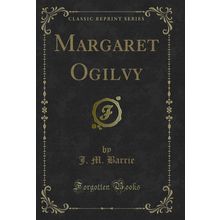Margaret Ogilvy (Classic Reprint)