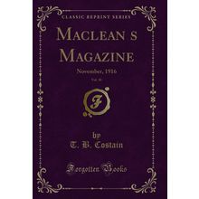 Macleans Magazine, Vol. 30: November, 1916 (Classic Reprint)