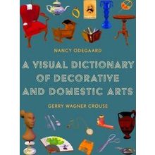 American Alliance of Museums-A Visual Dictionary of Decorative and Domestic - Na