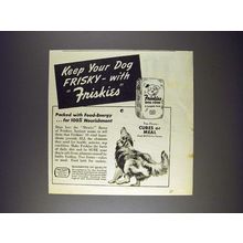 1945 Friskies Dog Food Ad - Keep Frisky!