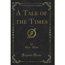 A Tale of the Times, Vol. 2 of 3 (Classic Reprint)