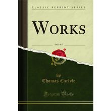 Works, Vol. 1 of 7 (Classic Reprint)