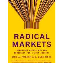 Radical Markets - Eric A. Posner