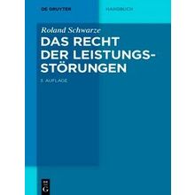 De Gruyter Handbuch-Das Recht Der Leistungsstorungen - Roland Schwarze