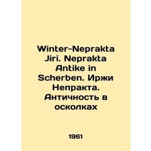 Winter-Neprakta Jiri. Neprakta Antike in Scherben. Jiri Neprakta. Antiquity in