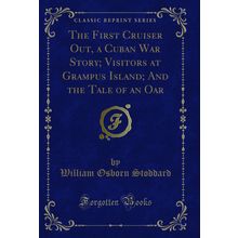 The First Cruiser Out, a Cuban War Story; Visitors at Grampus Island
