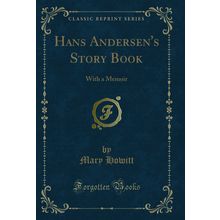 Hans Andersen's Story Book: With a Memoir (Classic Reprint)