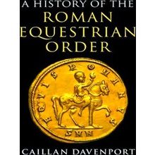 A History Of The Roman Equestrian Order