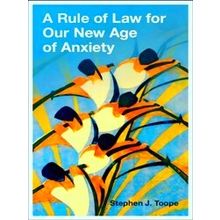 A Rule Of Law For Our New Age Of Anxiety