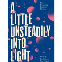 A Little Unsteadily into Light