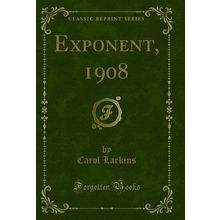 Exponent, 1908 (Classic Reprint)